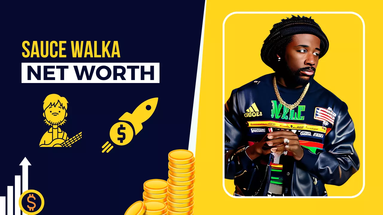 Sauce Walka Net Worth