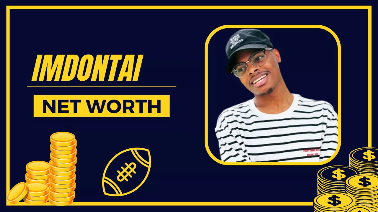 ImDontai Net Worth
